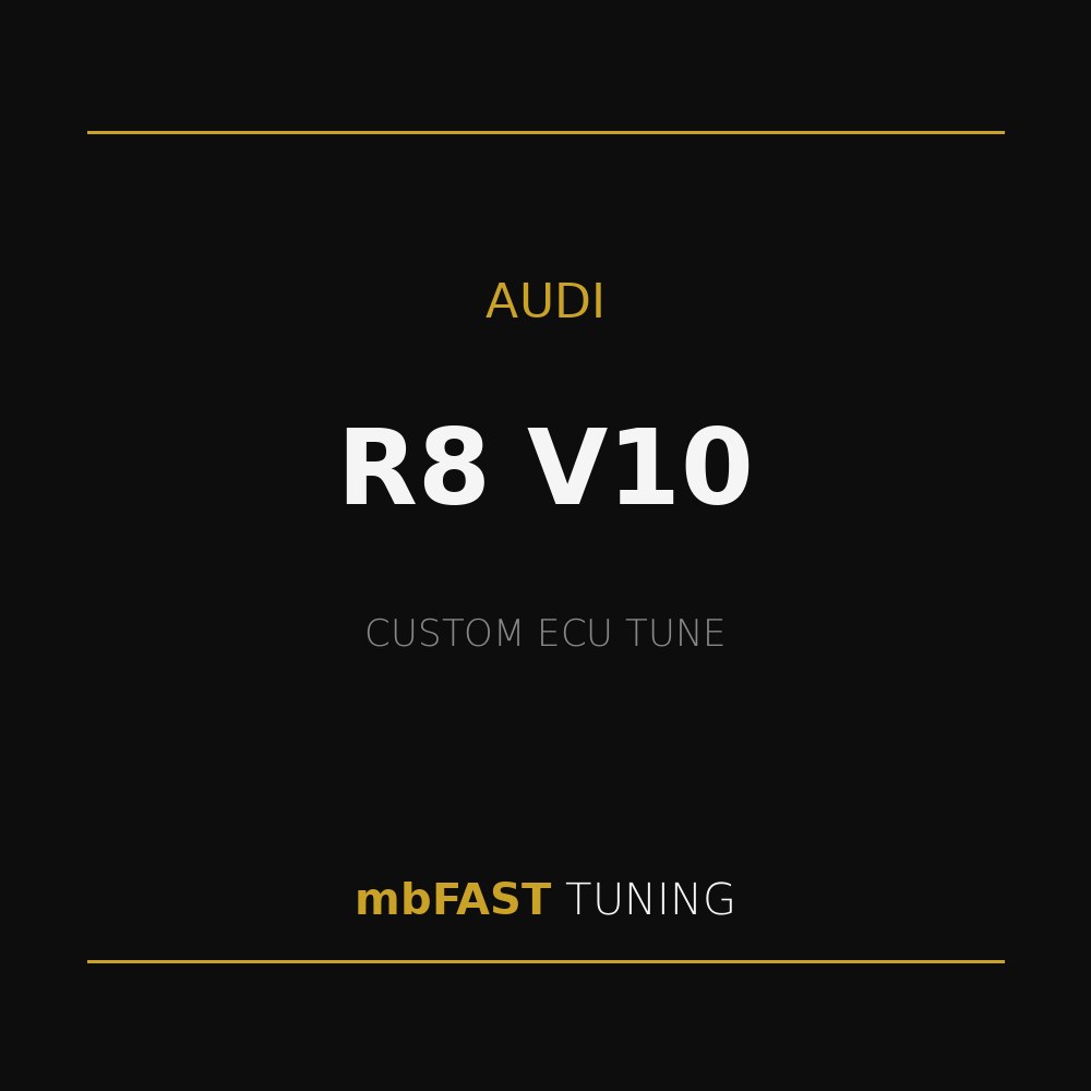 audi-r8-v10 – mbFAST Tuning Promotional poster for Audi R8 V10 custom ECU tune by mbFAST Tuning, with gold lines on a black background.