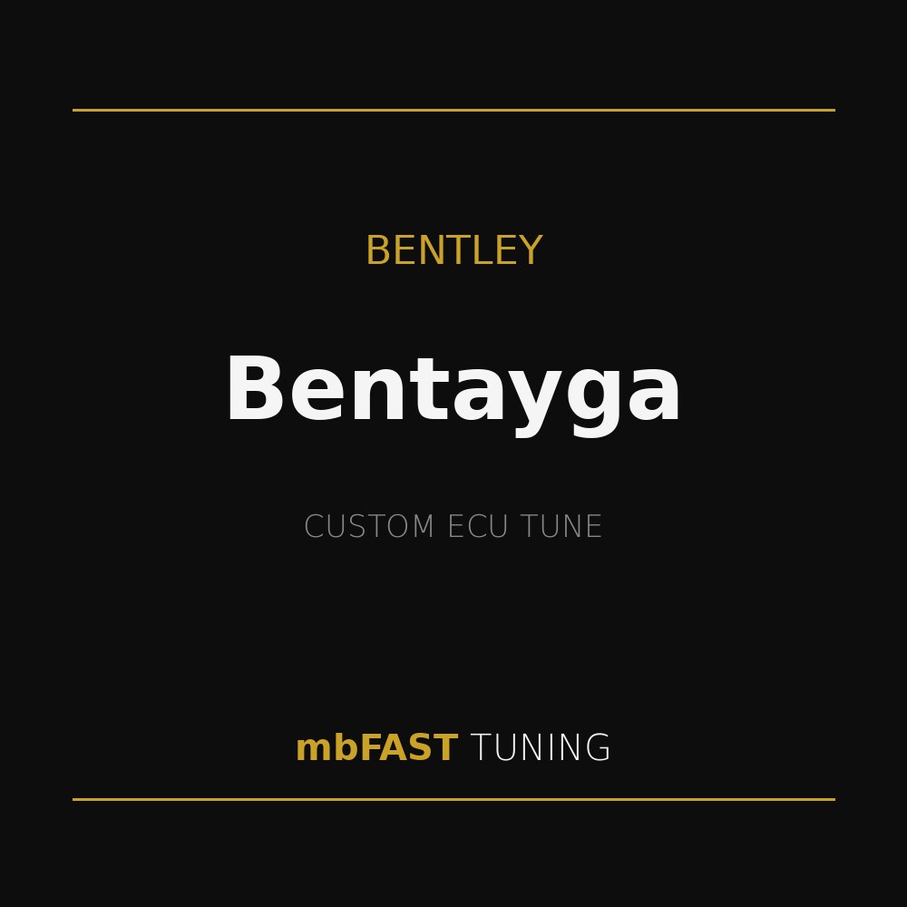 bentley-bentayga – mbFAST Tuning Bentayga ECU tune promotional card for Bentley by mbFAST Tuning on a black background with gold lines and branding