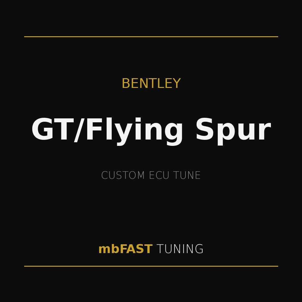 bentley-gt-flying-spur – mbFAST Tuning Marketing banner for Bentley GT/Flying Spur custom ECU tune by mbFAST Tuning on a black background with gold lines and text.
