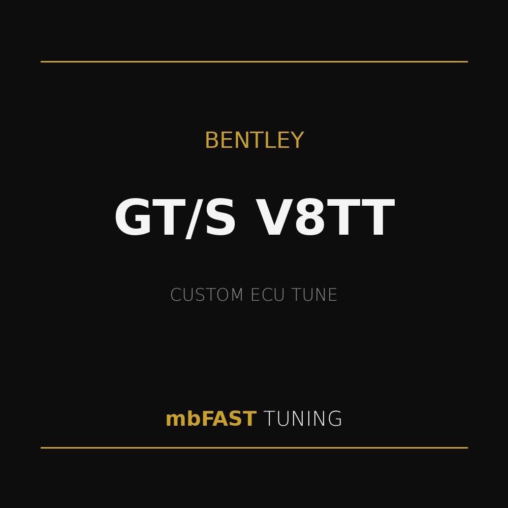 bentley-gt-s-v8tt – mbFAST Tuning Bentley GTS V8TT custom ECU tune advertised by mbFAST TUNING on a black background with gold accents