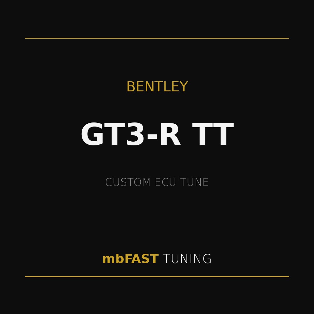 bentley-gt3-r-tt – mbFAST Tuning Promotional poster for Bentley GT3-R TT custom ECU tune by mbFAST Tuning, with gold lines on a black background.