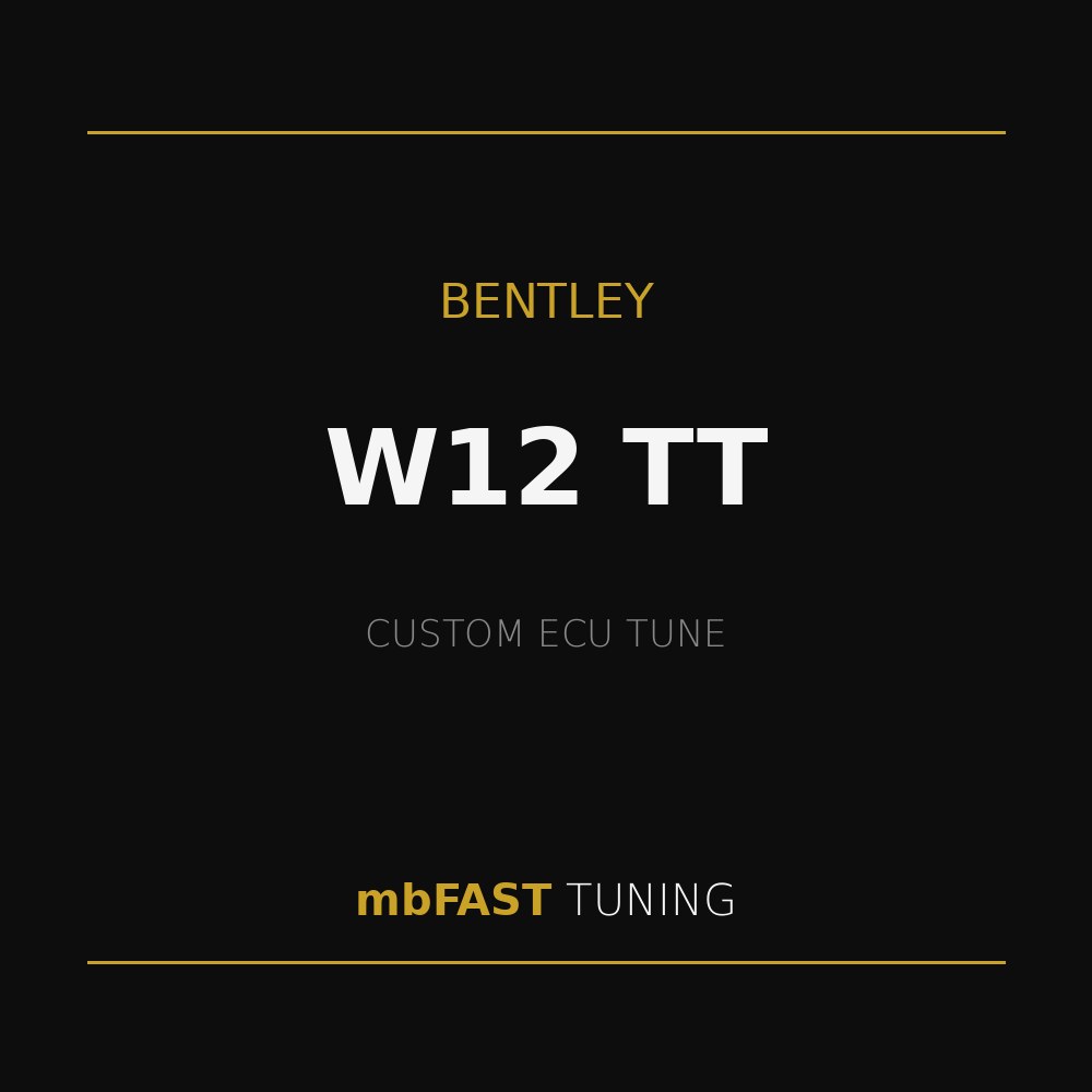 bentley-w12-tt – mbFAST Tuning Promotional graphic: Bentley W12 TT custom ECU tune by mbFAST Tuning on a black background with gold accents
