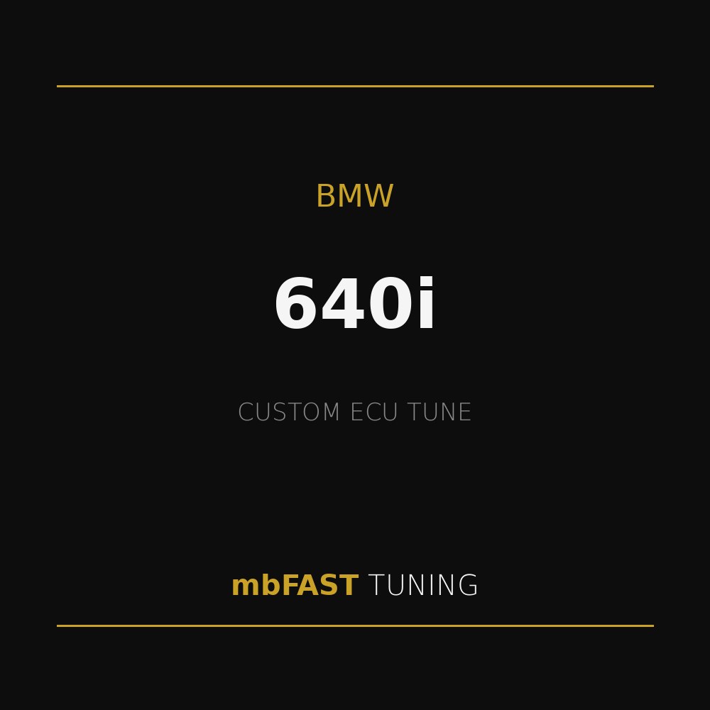 bmw-640i – mbFAST Tuning Promotional image: BMW 640i with 'CUSTOM ECU TUNE' for mbFAST TUNING on a black background with gold accents and lines.