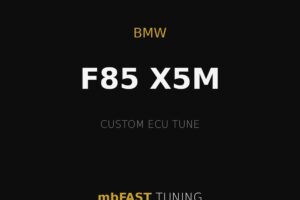 bmw-f85-x5m – mbFAST Tuning Promotional graphic advertising a BMW F85 X5M custom ECU tune by mbFAST TUNING on a black background with gold accents.