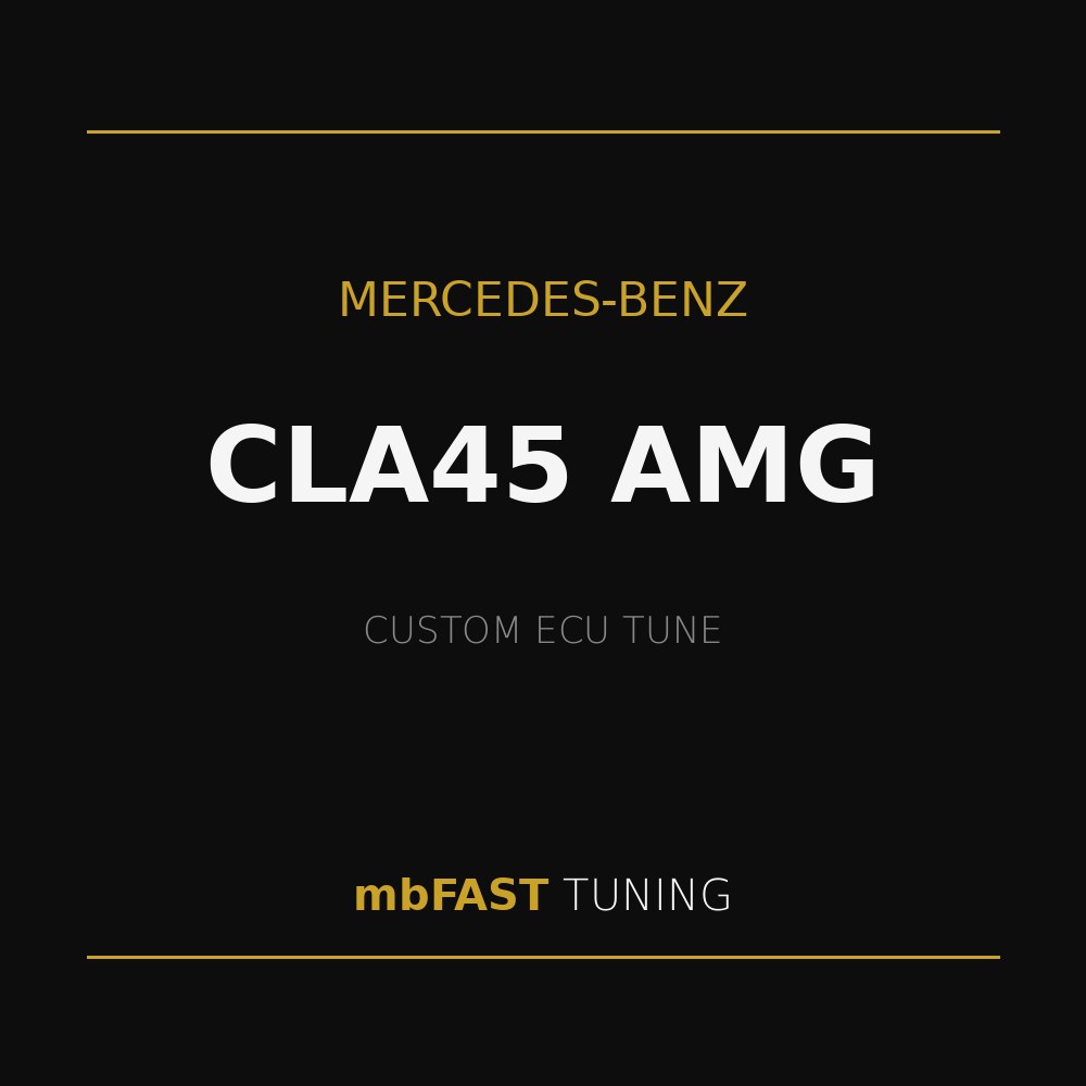 mercedes-benz-cla45-amg – mbFAST Tuning Mercedes-Benz CLA45 AMG custom ECU tune by mbFAST Tuning on a black background with gold lines and typography.
