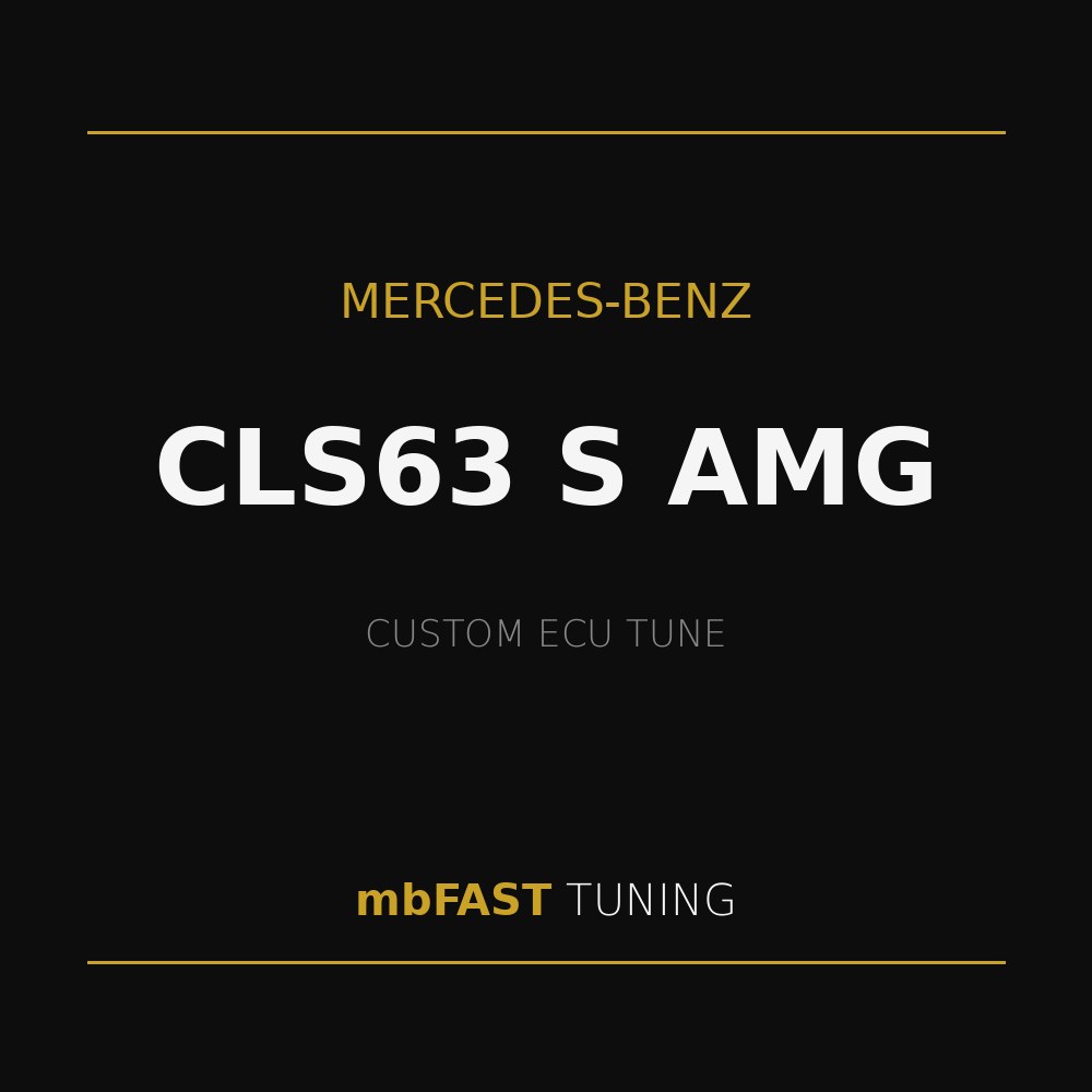 mercedes-benz-cls63-s-amg – mbFAST Tuning Promotional graphic for Mercedes‑Benz CLS63 S AMG custom ECU tune by mbFAST TUNING, with gold accent lines on a black background.