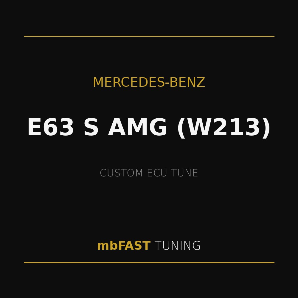 mercedes-benz-e63-s-amg-w213 – mbFAST Tuning Promotional graphic for Mercedes-Benz E63 S AMG (W213) custom ECU tune by mbFAST Tuning.