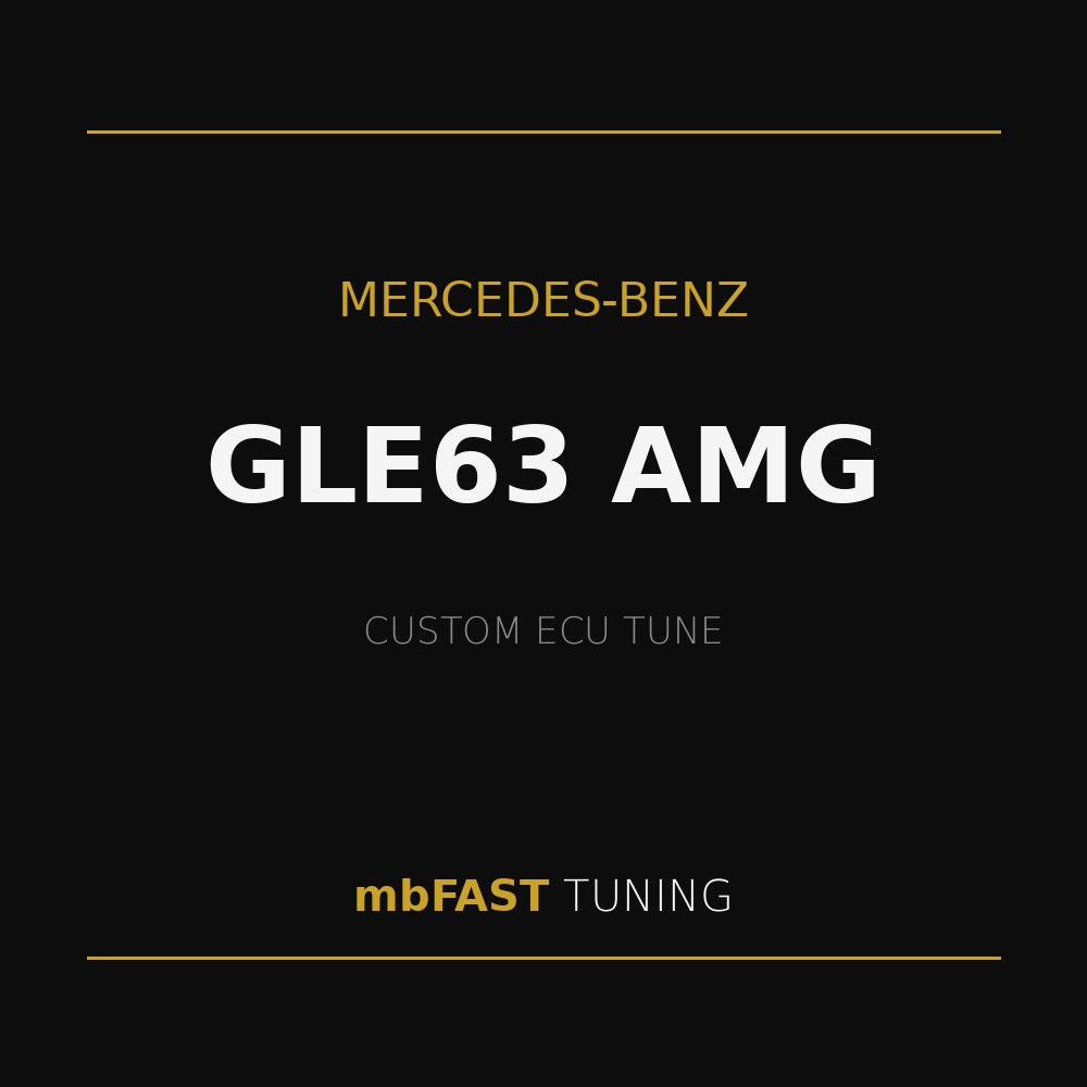 mercedes-benz-gle63-amg – mbFAST Tuning Promotional poster for Mercedes-Benz GLE63 AMG custom ECU tune by mbFAST Tuning on a black background with gold lines.